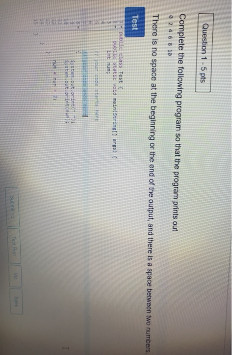 Solved Question 1 - 5 pts Complete the following program so | Chegg.com