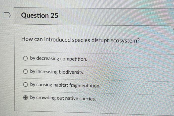 Solved Question 25 How can introduced species disrupt | Chegg.com