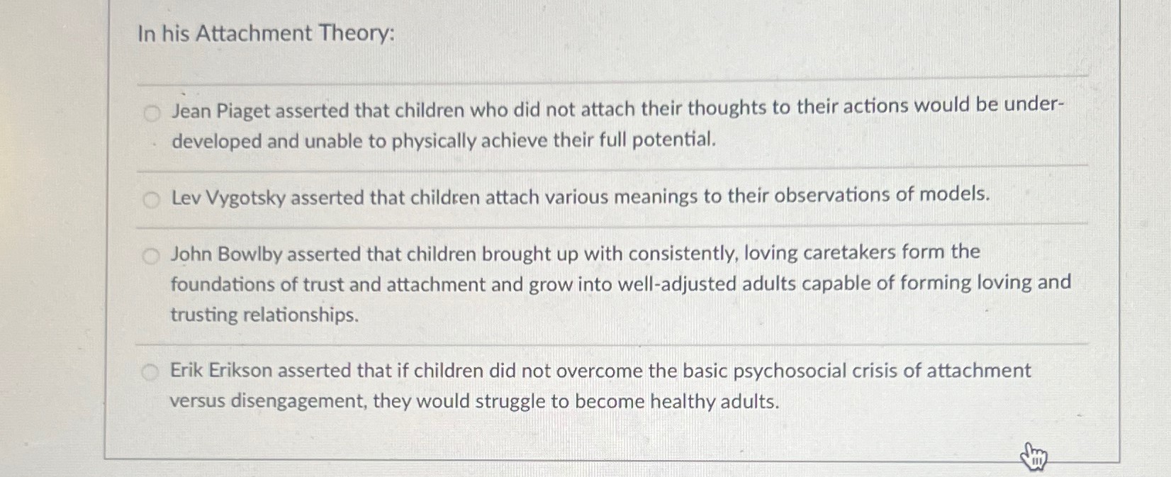 Solved In his Attachment Theory Jean Piaget asserted that Chegg