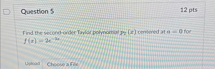 Solved Find The Second Order Taylor Polynomial P2 X