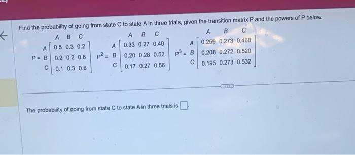 Solved Find the probability of going from state C to state A | Chegg.com