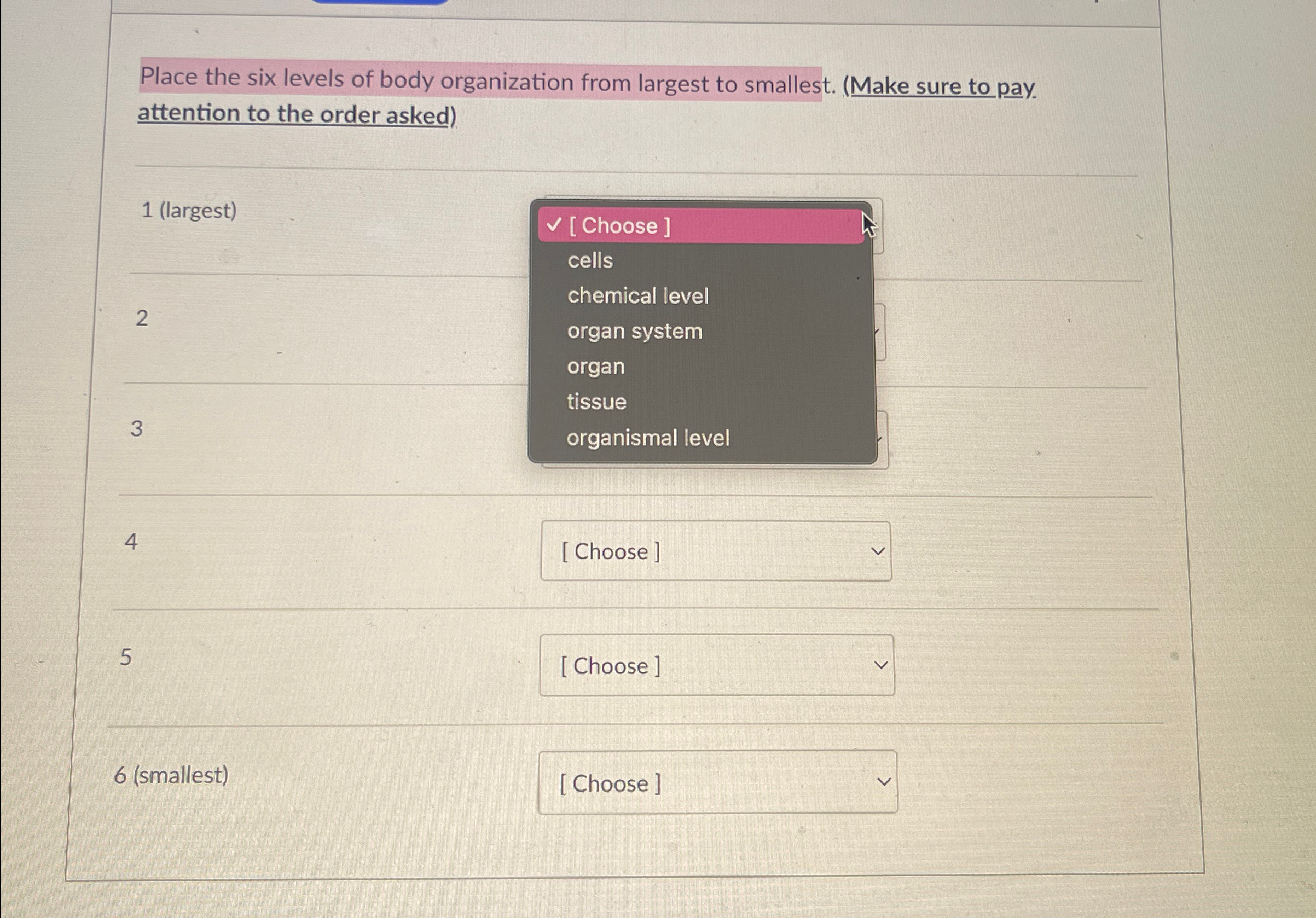 Solved Place the six levels of body organization from | Chegg.com