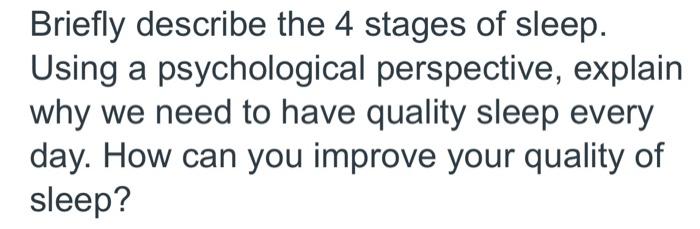 Solved Briefly describe the 4 stages of sleep. Using a | Chegg.com