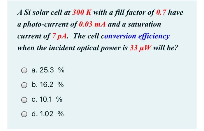 Solved A Si solar cell at 300 K with a fill factor of 0.7 | Chegg.com