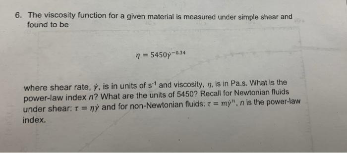 Solved 6. The viscosity function for a given material is | Chegg.com