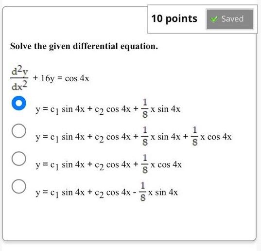 Solve the given differential equation. \[ \begin{array}{l} \frac{d^{2} y}{d x^{2}}+16 y=\cos 4 x \\ y=c_{1} \sin 4 x+c_{2} \c