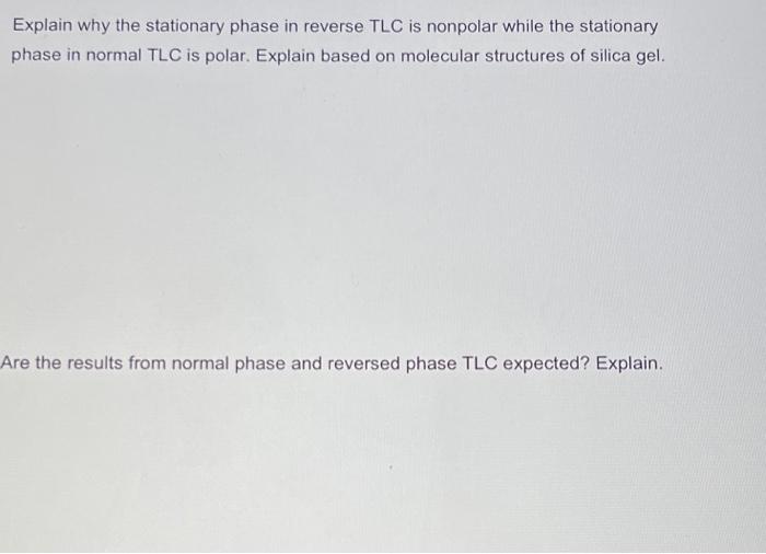 Solved Explain why the stationary phase in reverse TLC is