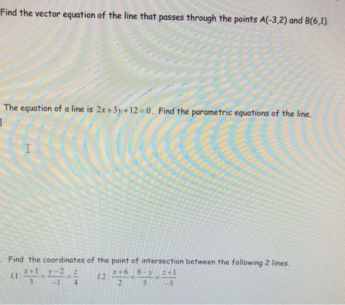 Solved Find the vector equation of the line that passes | Chegg.com