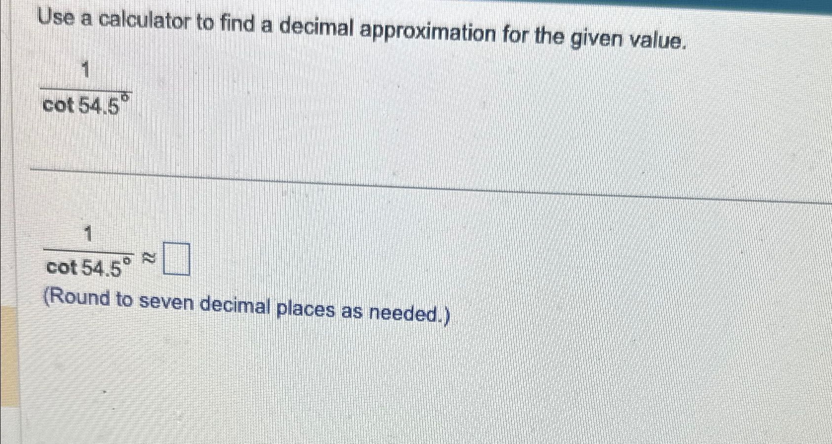 Solved Use a calculator to find a decimal approximation for