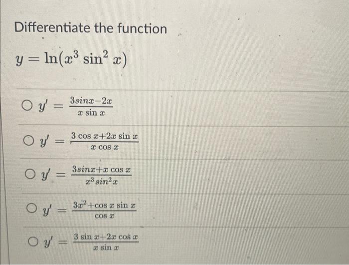 Differentiate the function \[ y=\ln \left(x^{3} \sin ^{2} x\right) \] \[ y^{\prime}=\frac{3 \sin x-2 x}{x \sin x} \] \[ y^{\p