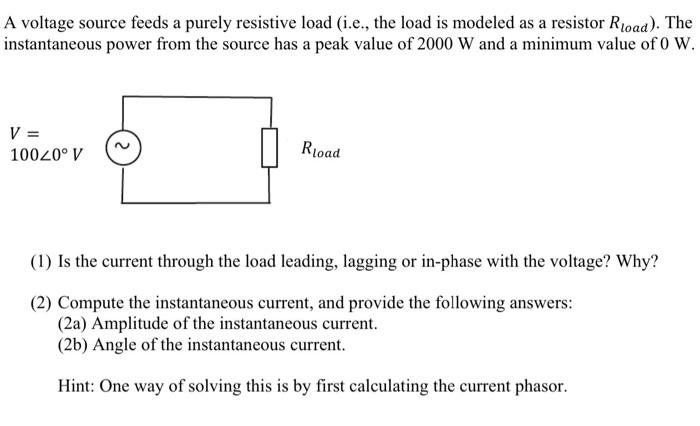 Solved A voltage source feeds a purely resistive load (i.e., | Chegg.com