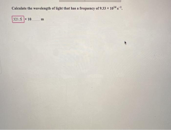 Solved Calculate the wavelength of light that has a | Chegg.com