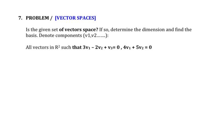 Solved Is the given set of vectors space? If so, determine | Chegg.com