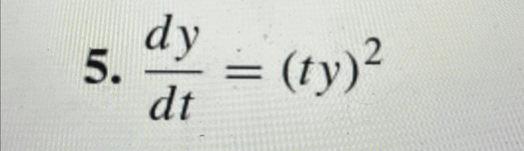 Solved dydt=(ty)2 | Chegg.com