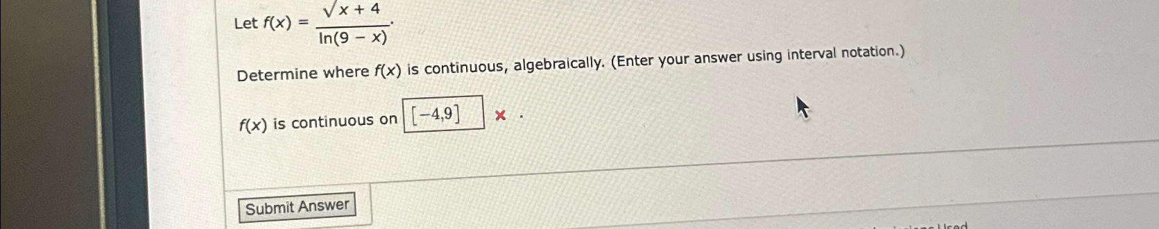 Solved Let f(x)=x+42ln(9-x)Determine where f(x) ﻿is | Chegg.com