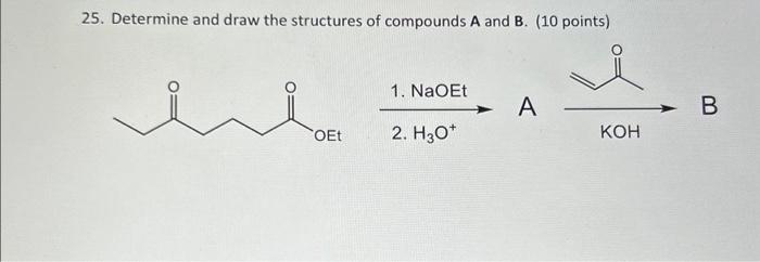 25. Determine and draw the structures of compounds A | Chegg.com