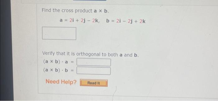 Solved Find The Cross Product A×b. A=2i+2j−2k,b=2i−2j+2k | Chegg.com