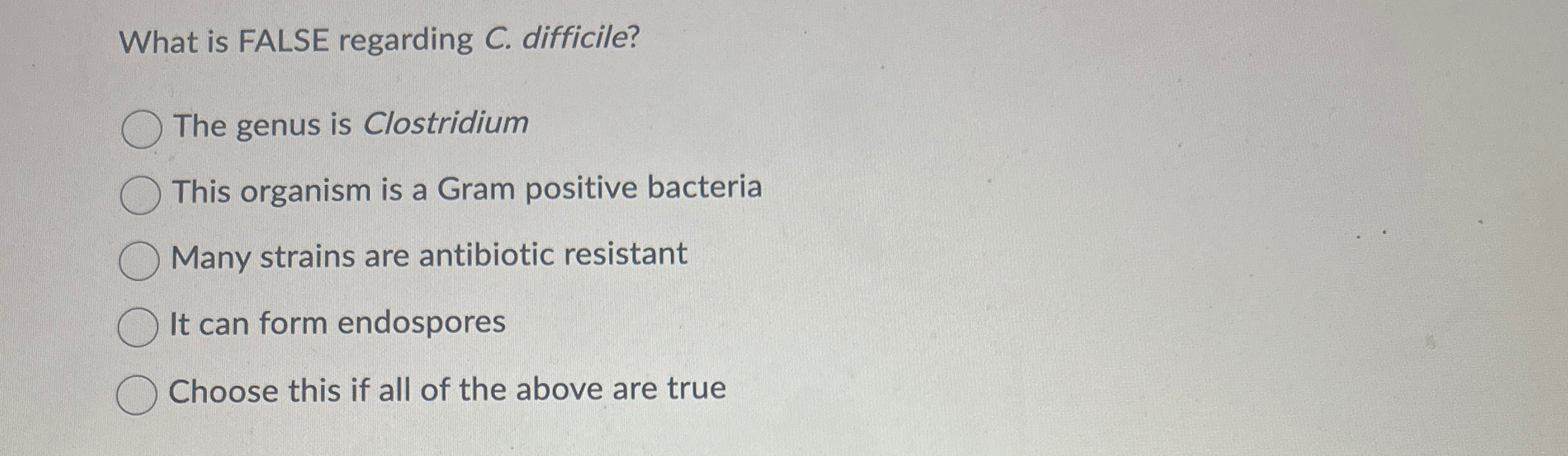 Solved What is FALSE regarding C. ﻿difficile?The genus is | Chegg.com