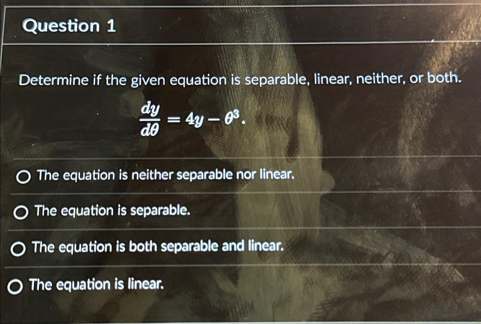 Solved Question 1Determine if the given equation is | Chegg.com