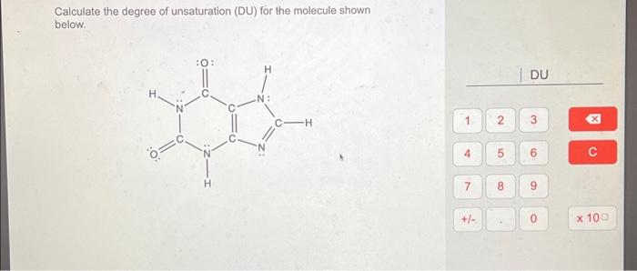 Solved Calculate the degree of unsaturation (DU) for the | Chegg.com