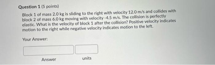 Solved Question 1 (5 Points) Block 1 Of Mass 2.0 Kg Is | Chegg.com