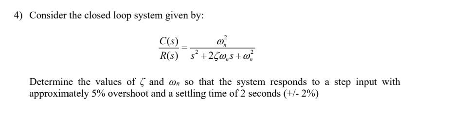 Solved 4 Consider The Closed Loop System Given By