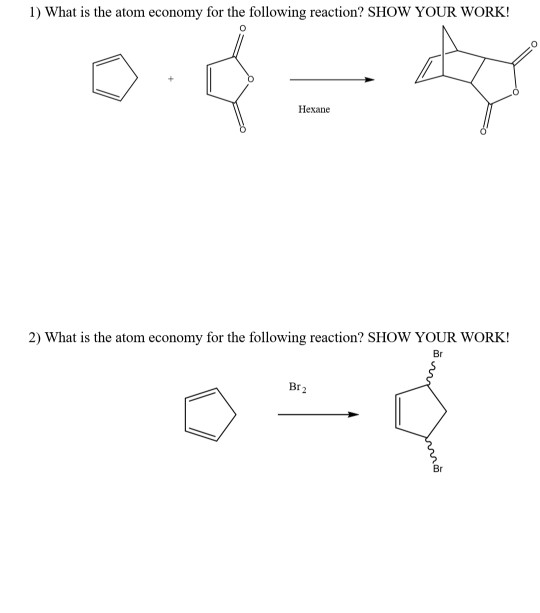 Solved 1) What is the atom economy for the following | Chegg.com