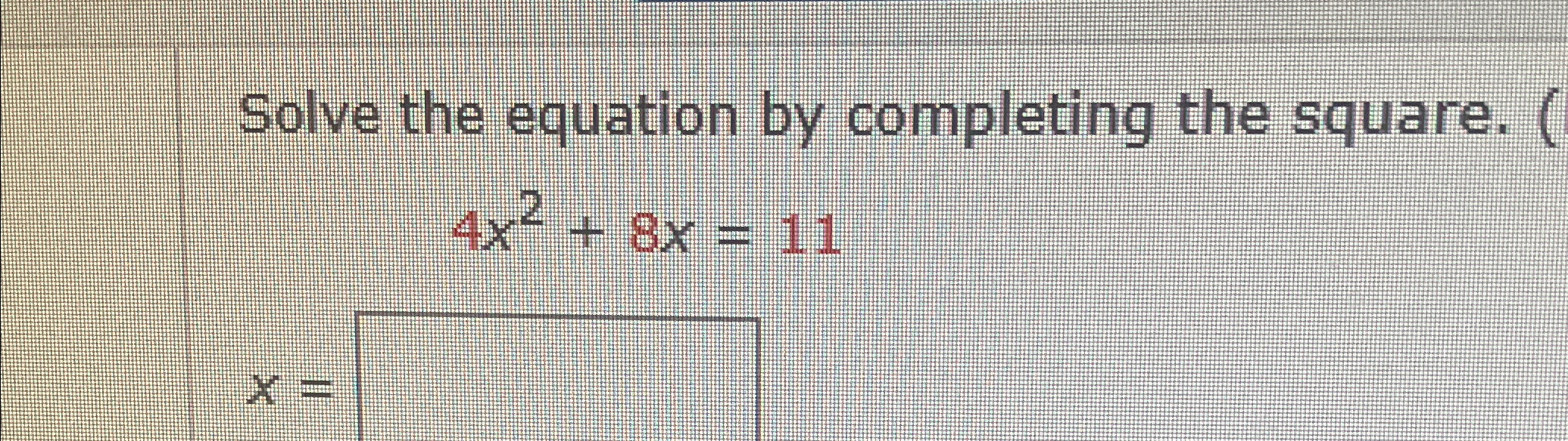 Solved Solve the equation by completing the | Chegg.com