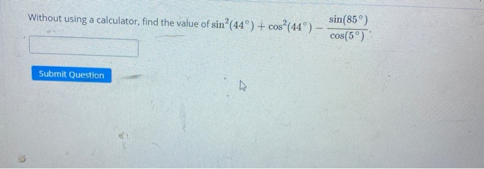Solved Without using a calculator, find the value of | Chegg.com