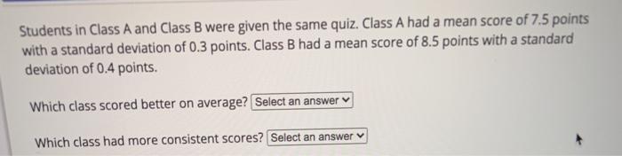 Solved Students In Class A And Class B Were Given The Same | Chegg.com