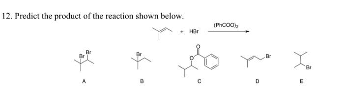 Solved 12. Predict the product of the reaction shown below. | Chegg.com