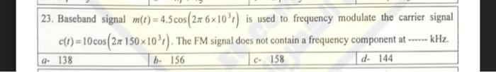 Solved 23. Baseband signal m(t)=4.5cos(2π6×103t) is used to | Chegg.com