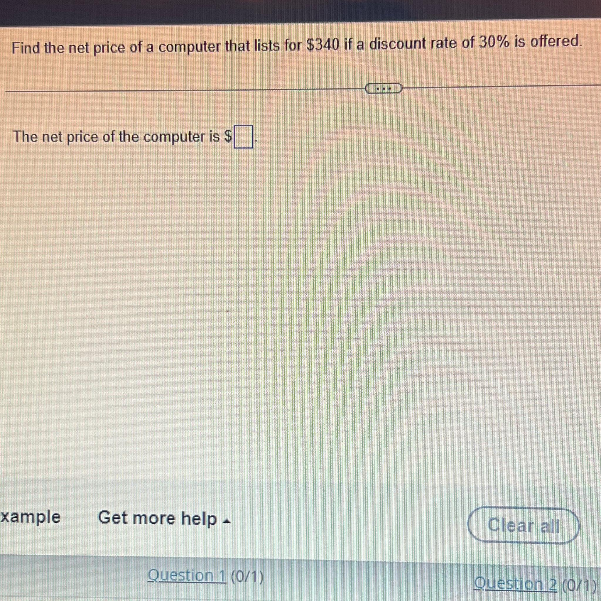 Solved Find the net price of a computer that lists for $340 | Chegg.com