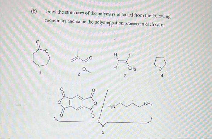 Solved (b) Draw The Structures Of The Polymers Obtained From | Chegg.com