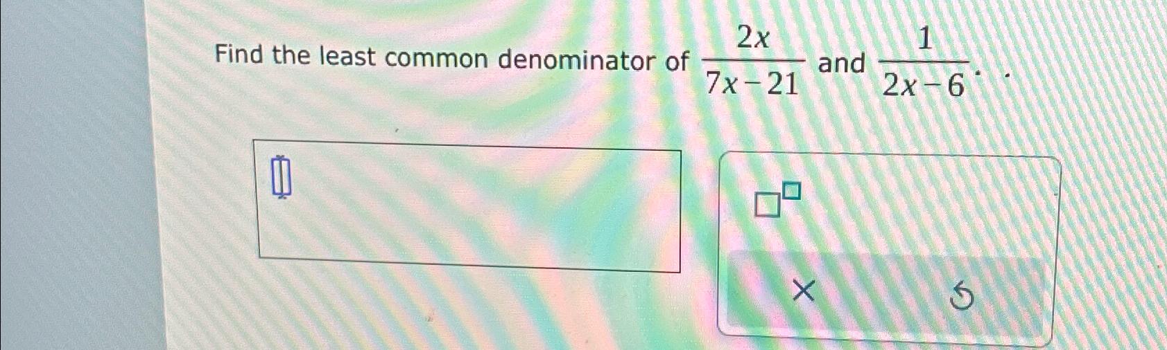 solved-find-the-least-common-denominator-of-2x7x-21-and-chegg