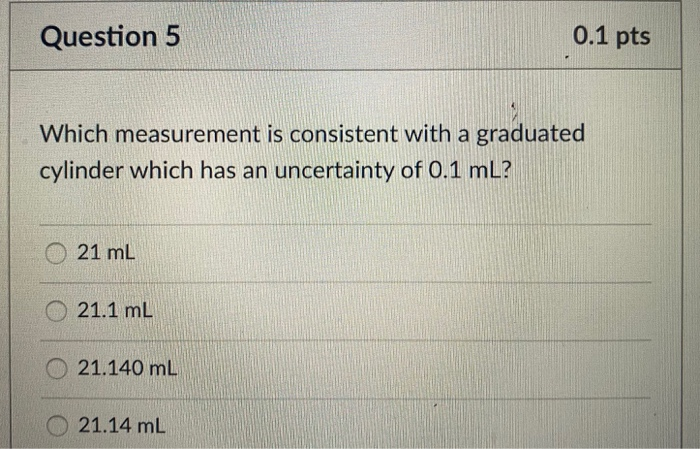 Solved Question 5 0 1 Pts Which Measurement Is Consistent Chegg Com