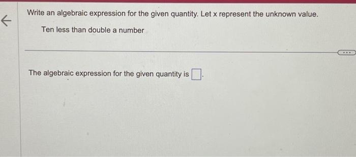 Solved ← Write an algebraic expression for the given | Chegg.com