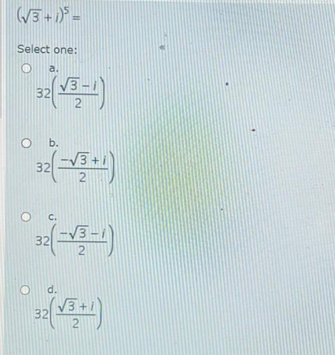 Solved (32+i)5=32((-sqrt3+1)/(2))c.32(-32-i2) ﻿d.32(32+12) | Chegg.com