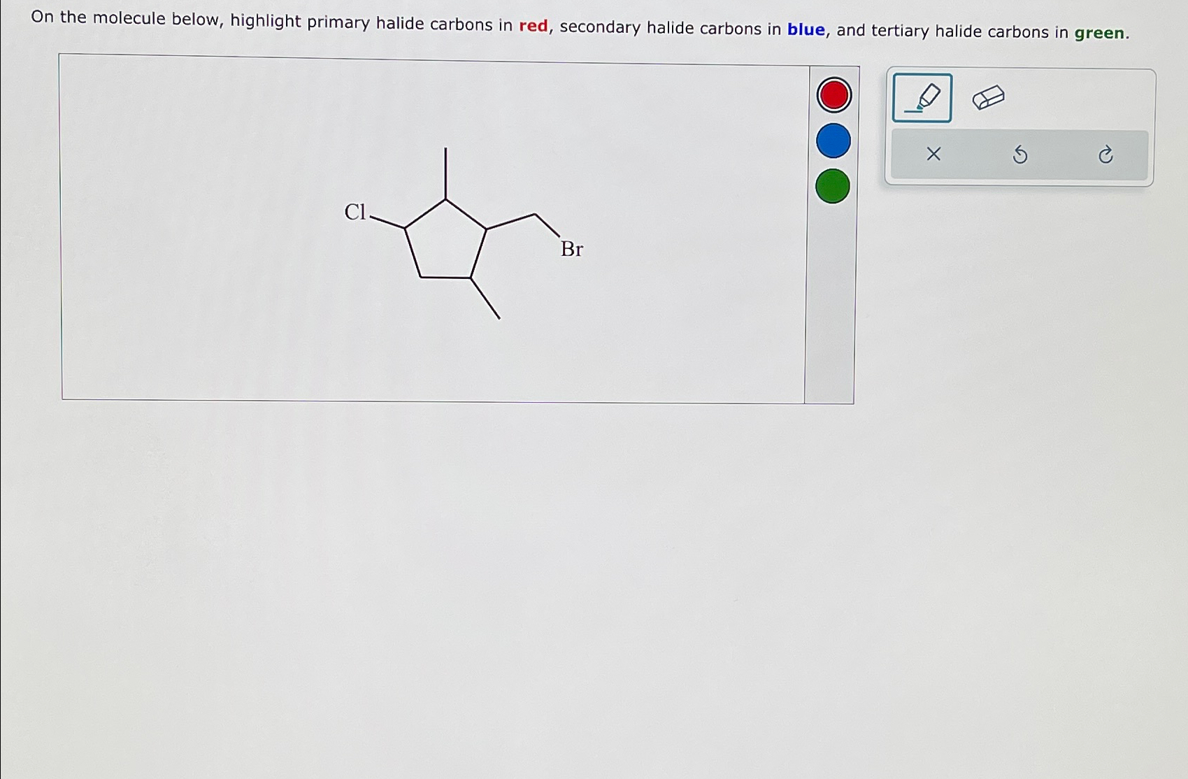 Solved On the molecule below, highlight primary halide | Chegg.com