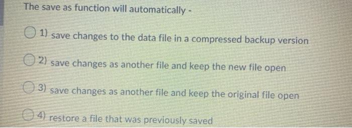 Solved The save as function will automatically - 1) save | Chegg.com
