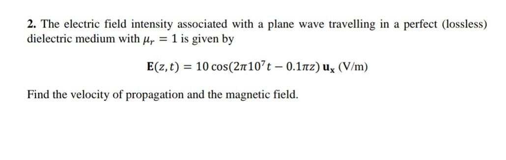 Solved 2. The electric field intensity associated with a | Chegg.com