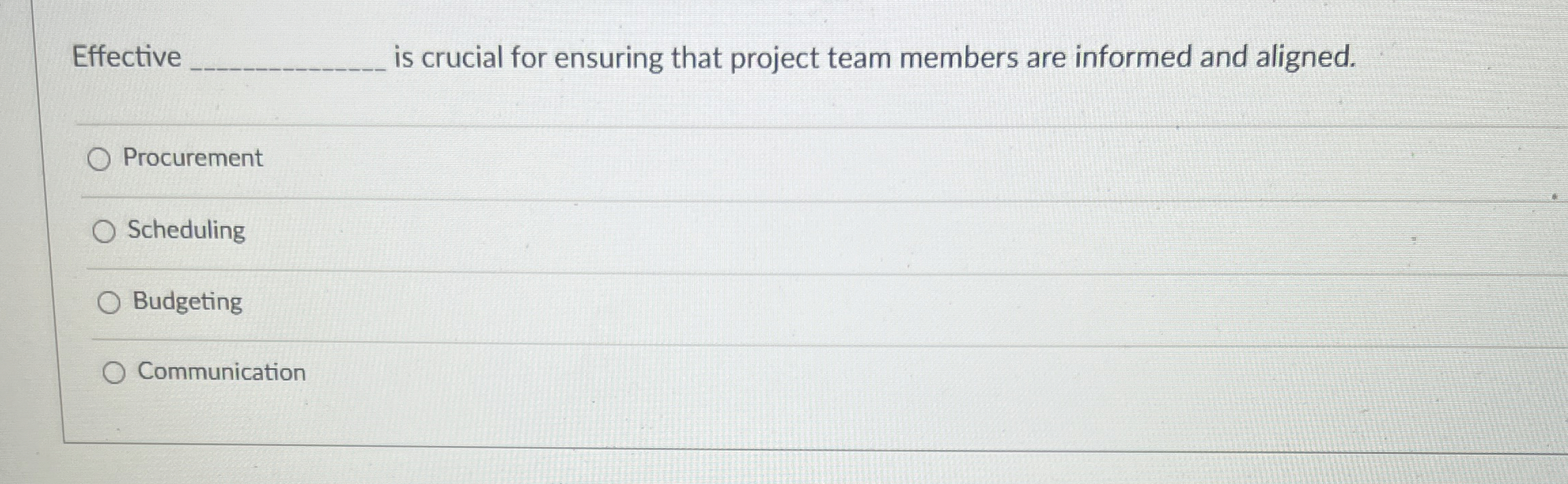 Solved Effective ﻿is crucial for ensuring that project | Chegg.com