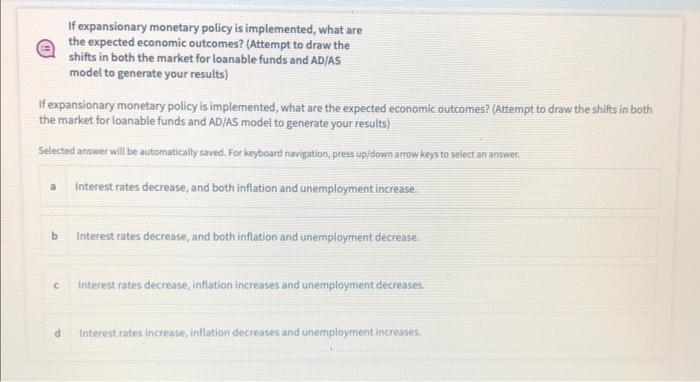 Solved If expansionary monetary policy is implemented, what | Chegg.com