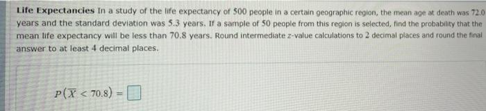 Solved Life Expectancies in a study of the life expectancy | Chegg.com
