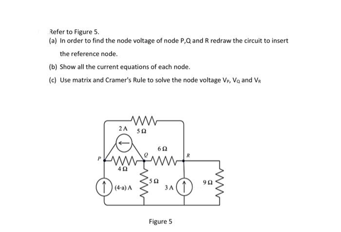 Solved Refer to Figure 5. (a) In order to find the node | Chegg.com