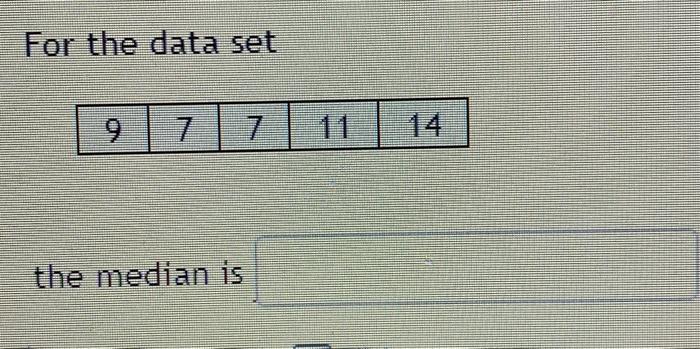 Solved For the data set 9 the median is | Chegg.com
