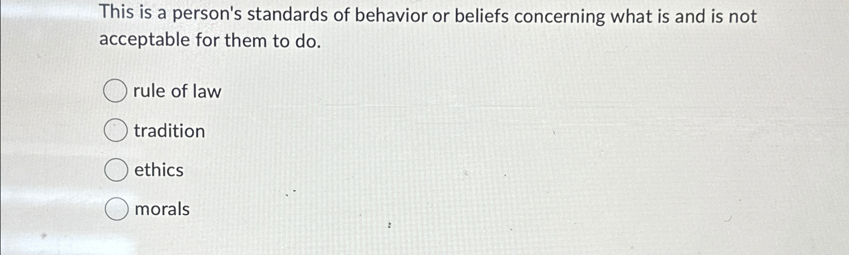 Solved This is a person's standards of behavior or beliefs | Chegg.com