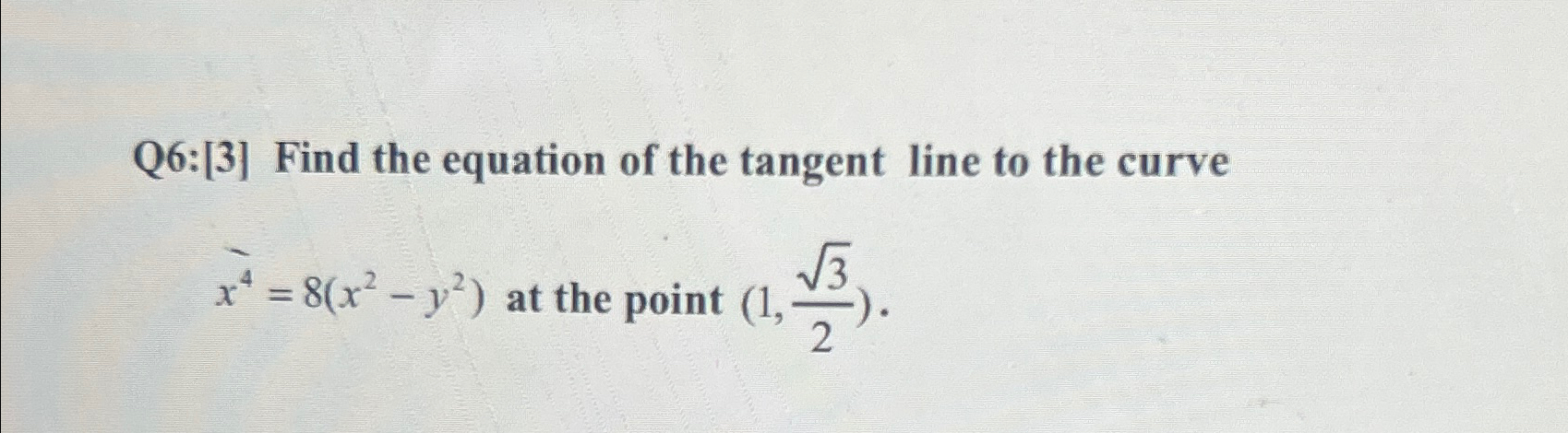 Solved Q6 [3] ﻿find The Equation Of The Tangent Line To The