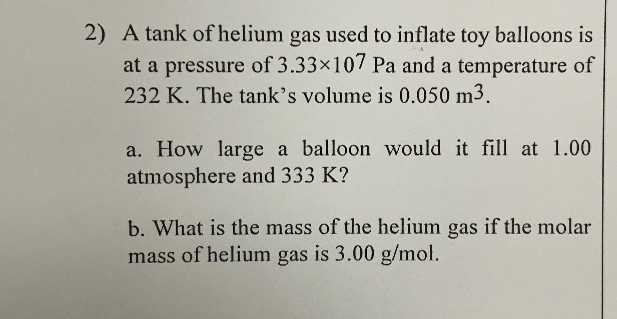 Solved A tank of helium gas used to inflate toy balloons is