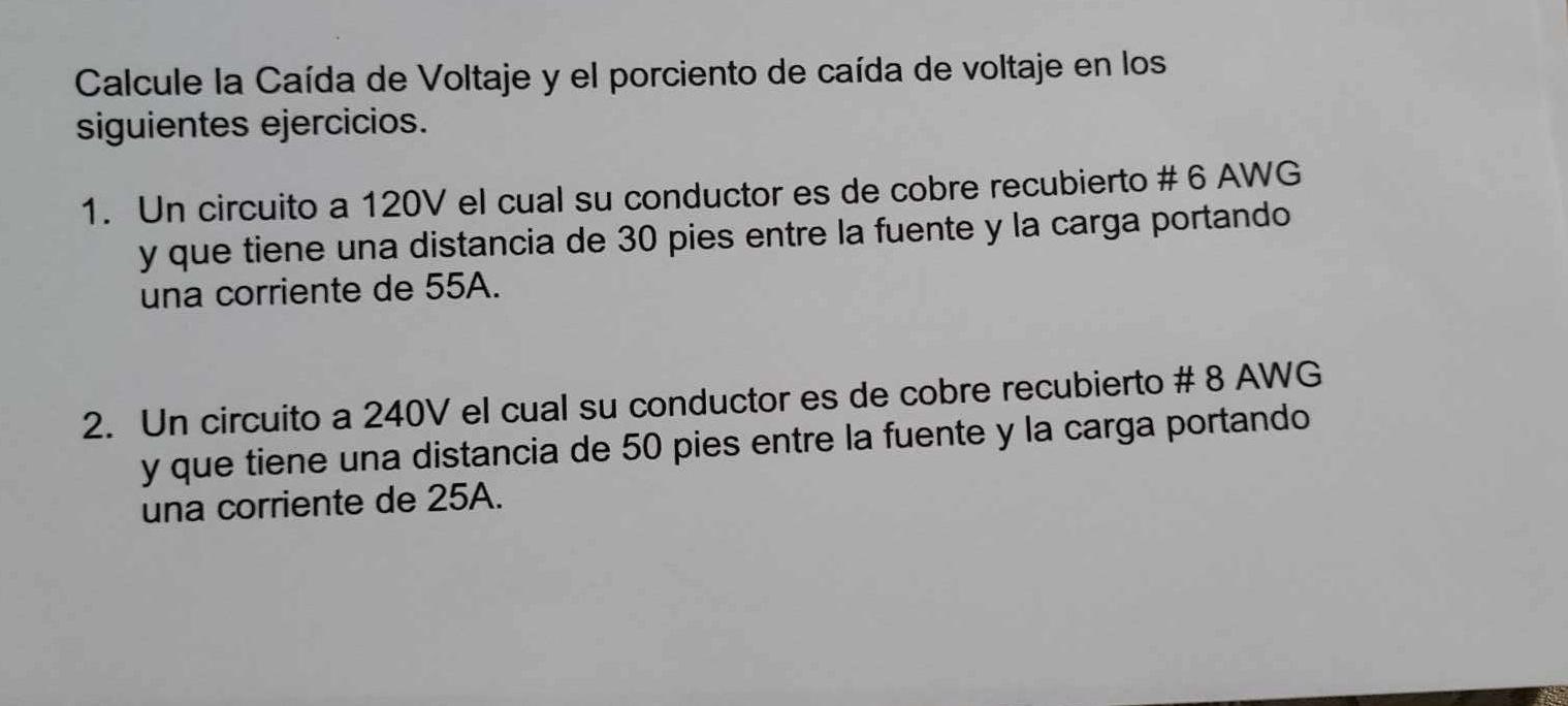 Calcule la Caída de Voltaje y el porciento de caída de voltaje en los siguientes ejercicios. 1. Un circuito a \( 120 \mathrm{